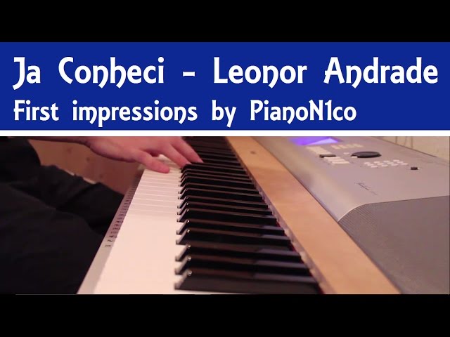 Ja Conheci | Leonor Andrade | Piano Cover | First impressions | HD
