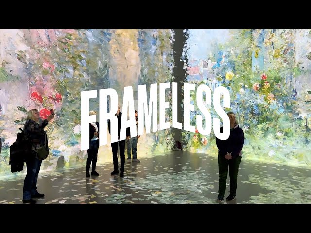 FRAMELESS IMMERSIVE ART EXPERIENCE