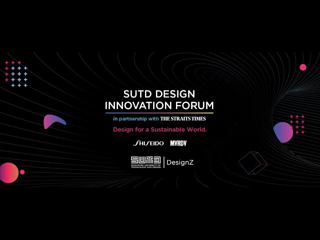 SUTD Design Innovation Forum (2023), in partnership with The Straits Times