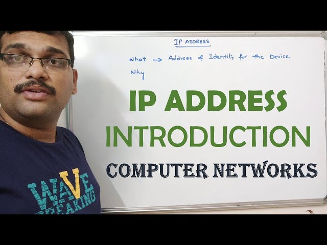 19 - IP ADDRESS INTRODUCTION - COMPUTER NETWORKS