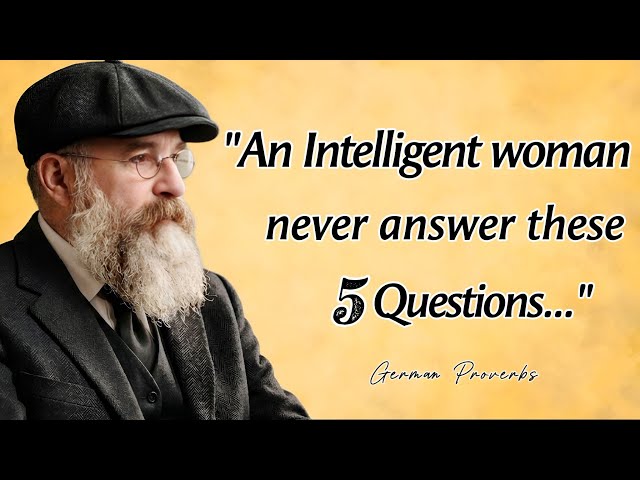 An Intelligent Woman never answers these Questions | Wise German Proverbs and Sayings | Spoken Gold 