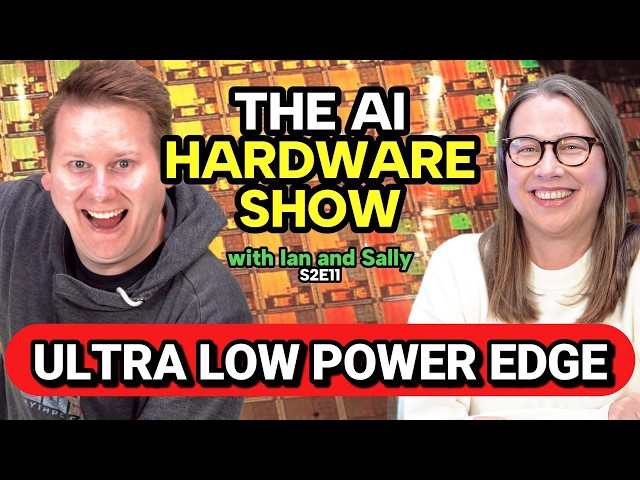 How Low Can AI Power Go? // The AI Hardware Show S2E11