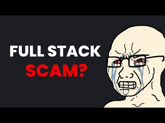 Why Being Full Stack is the Worst SCAM Ever