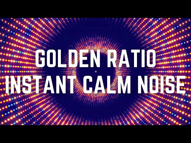 GOLDEN RATIO INSTANT CALM NOISE | 12 Hours of Calming Subtly Moving Noise | Black Screen