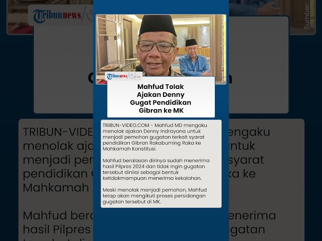 Denny Ajak Mahfud Gugat Syarat Pendidikan Gibran, Mahfud Pilih Tak Ikut