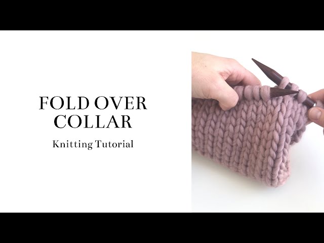 KNIT | How to Knit a Folded Over Collar