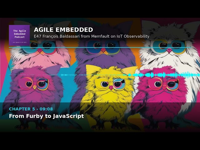 Agile Embedded Podcast E47: François Baldassari on IoT Observability