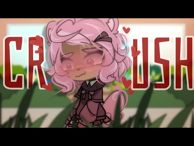 [💕] I could be your crush, crush, crush [] Pt. 2 of "I'm not a girl..." [] Gacha Club