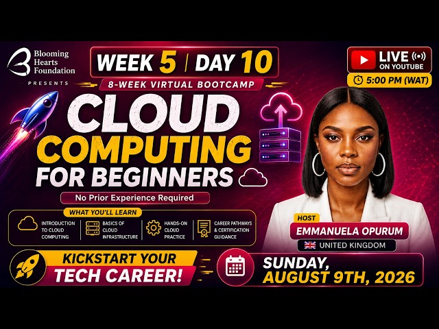 Cloud Computing for Beginners | Week 5 Day 10 | Bootcamp | Sunday, August 9, 2026 | 5:00 PM (WAT)