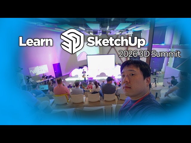 Learn SketchUp - 3D Summit 2026 Vlog
