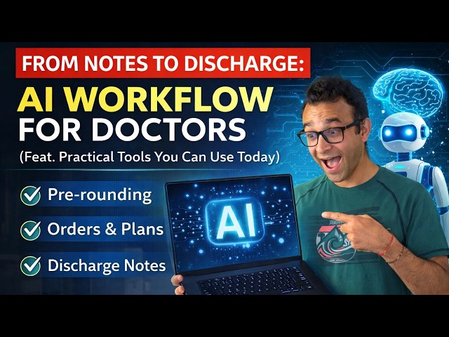 From Notes to Discharge: AI Workflow for Doctors (Feat. Practical Tools You Can Use Today)
