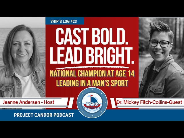 Cast Bold. Lead Bright. Leadership in a Man's Sport - Mickey Fitch-Collins | Ship's Log #23