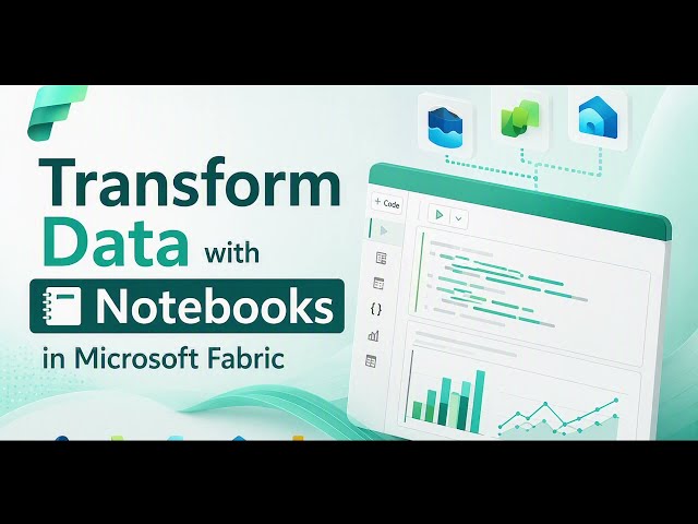 Transform Data with Notebooks in Microsoft Fabric