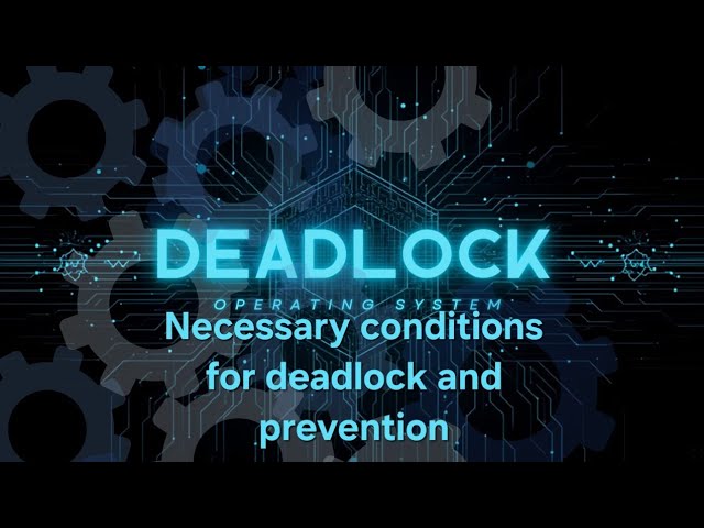 Deadlock in OS | 4 Necessary Conditions & Prevention | Operating System Class