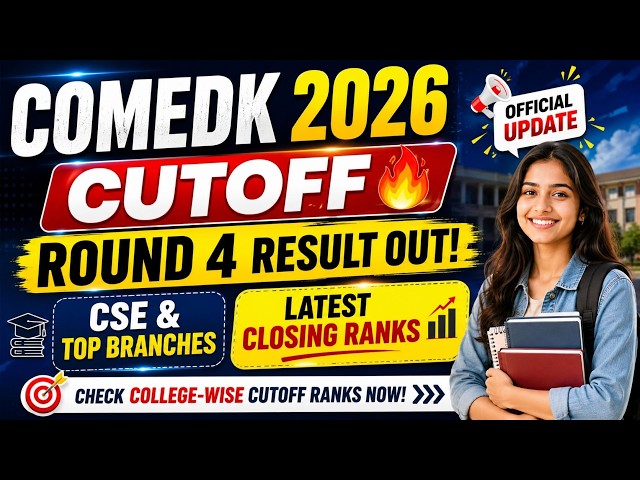 🔥 COMEDK 2026 Round 4 Cutoff Ranks OUT! | Engineering College-Wise Cutoff | Round 4 Allotment