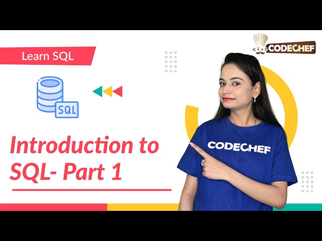 Introduction to SQL (Part-1) | Learn SQL | CodeChef Learn Series