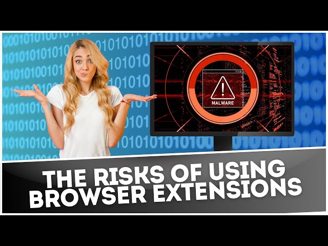 The Risks of Using Browser Extensions