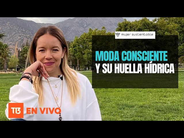 Moda consciente y su huella hídrica #MujerSustentable