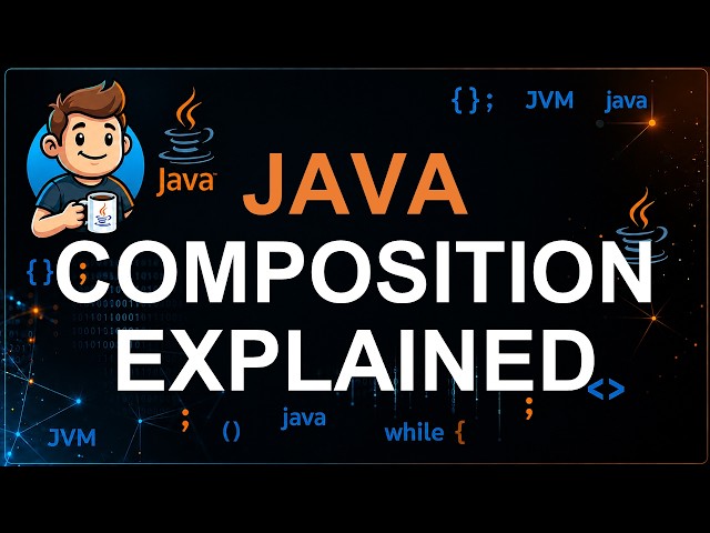 107 - Composition in Java Explained | Strong HAS-A Relationship with Examples