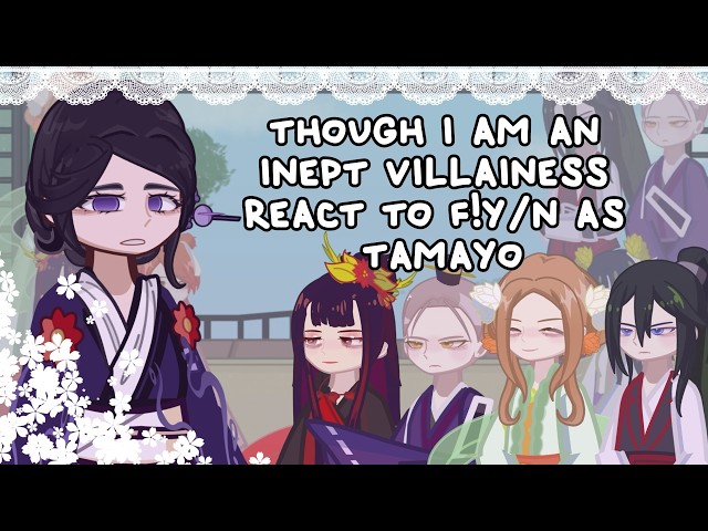 Though I Am An Inept Villainess React To F!Y/N As Tamayo // 🇷🇺/🇺🇸 // Gacha React