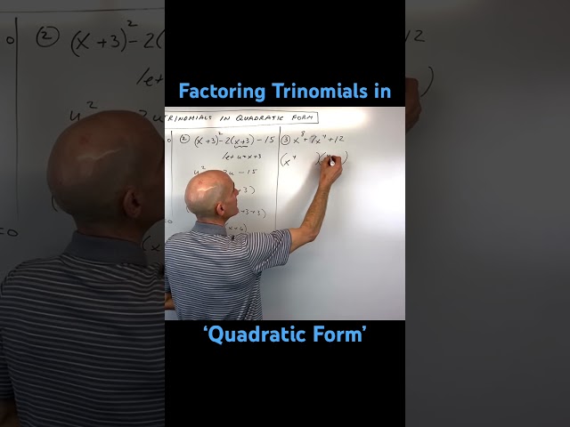Factor Trinomials in Quadratic Form