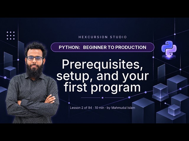 Prerequisites, setup, and your first program | Python 2/94