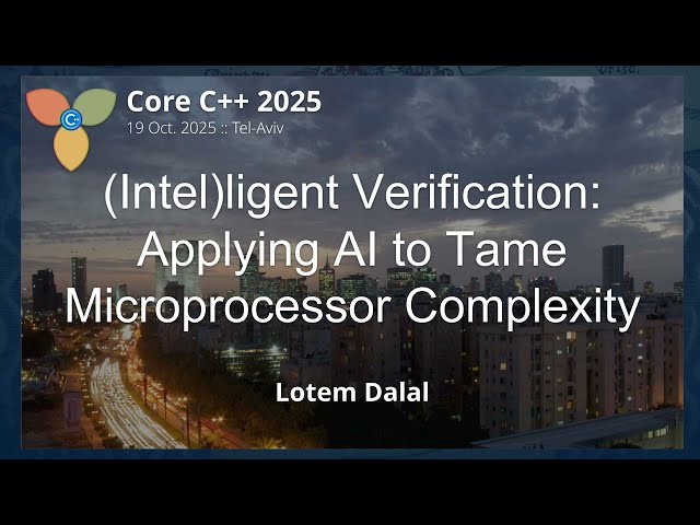 (Intel) ligent Verification: Applying AI to Tame Microprocessor Complexity :: Lotem Dalal