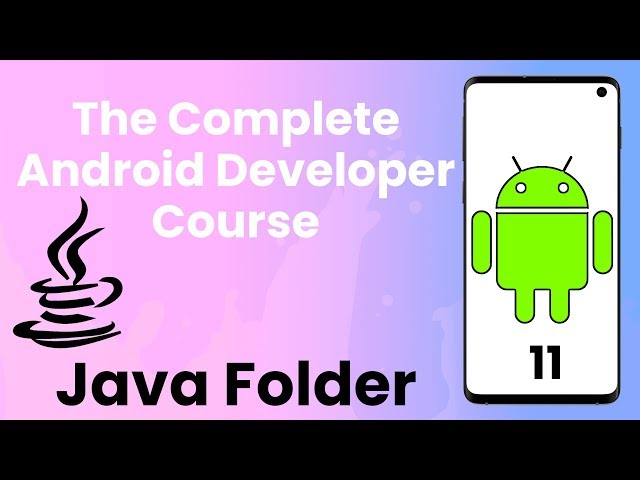Android Tutorial #11 | Java Folder - The Complete Android Developer Course