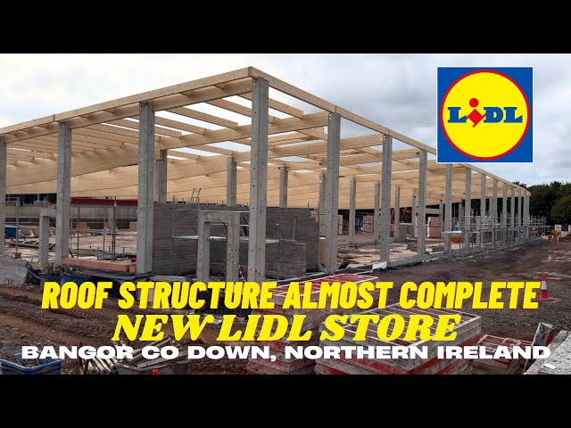 Roof structure almost complete of the New Lidl Store Development in Bangor Northern Ireland. 31/8/26
