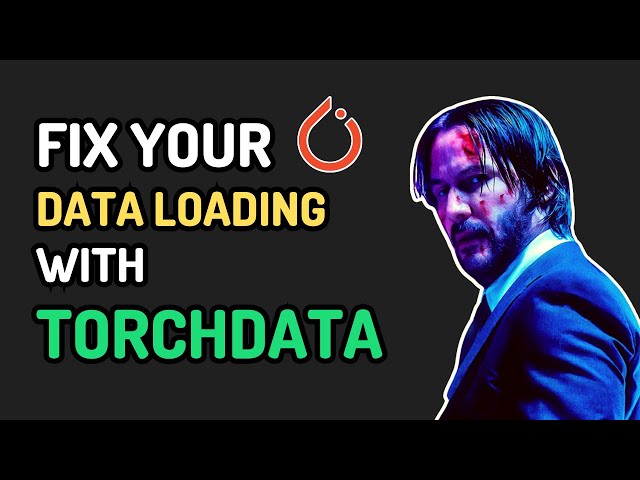 🚀 TorchData 101: Master Data Loading in PyTorch Like a Pro!