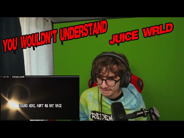 Juice WRLD - You Wouldn't Understand - Fighting Demons - Reaction (Official Lyric Video)