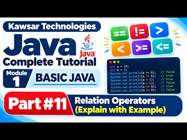 JAVA COMPLETE TUTORIAL 2026 | MODULE 1—BASIC JAVA | Operators Explain Relational Operators (PART 11)