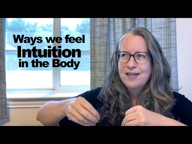 5 Ways that we feel Intuition as Physical Sensations in the Body