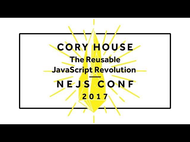 Cory House: The Reusable JavaScript Revolution - NEJS CONF 2017
