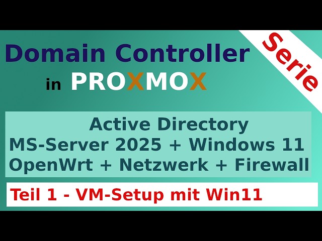 Active Directory Labor aufbauen: Windows Server 2025 & Proxmox (Teil 1) [DE]