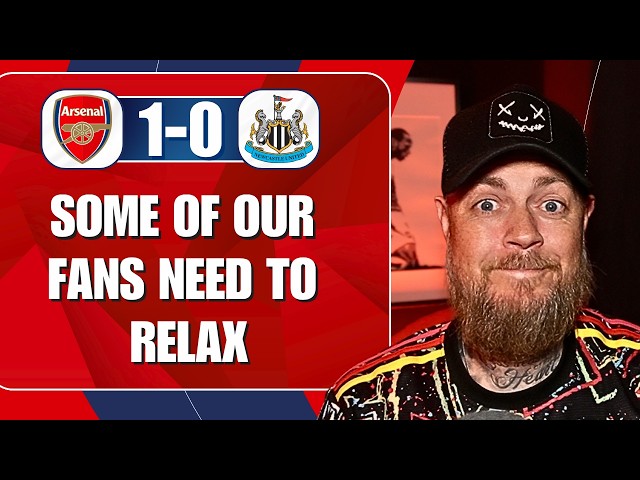 Some Of Our Fans Need To Relax | Arsenal 1-0 Newcastle | Match Reaction