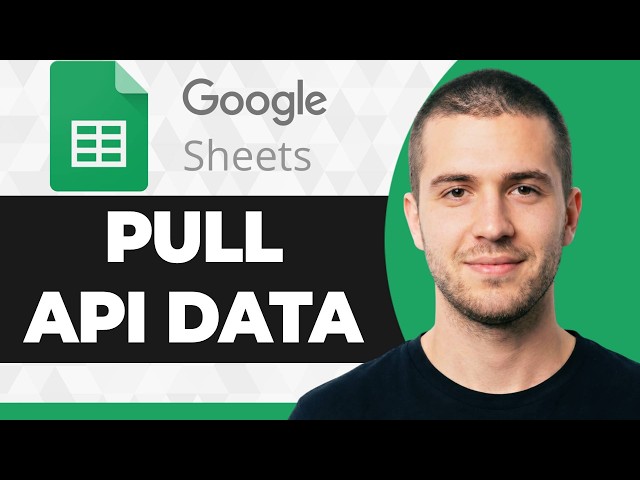 How to Pull API Data into Google Sheets with API Connector (2026 Guide)