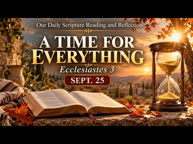 Daily Live Scripture Reading & Reflection | There Is a Time for Everything
