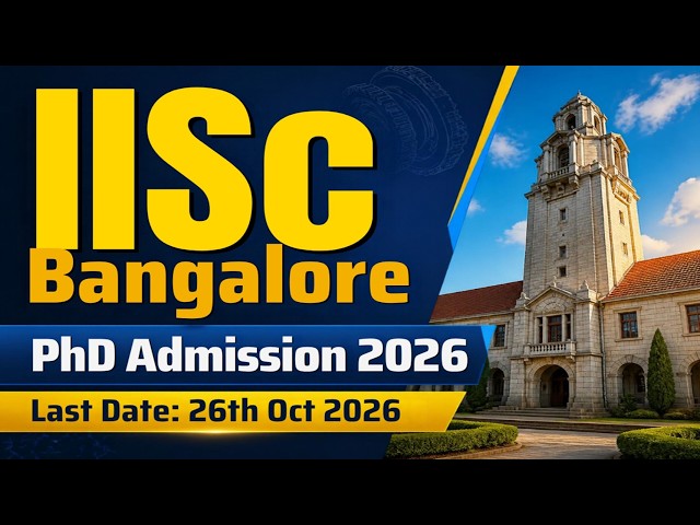 Indian Institute of Science (IISc) PhD Admission 2026-27