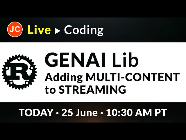 JC Rust Live Coding ➜ GenAI Library - Adding Multi-Content to Streaming