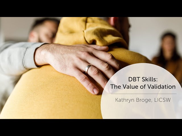 DBT Skills – The Value of Validation