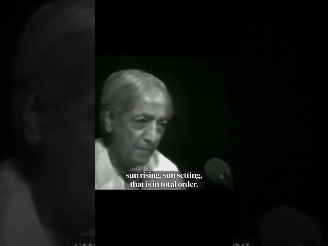 Nature is in total order | Krishnamurti