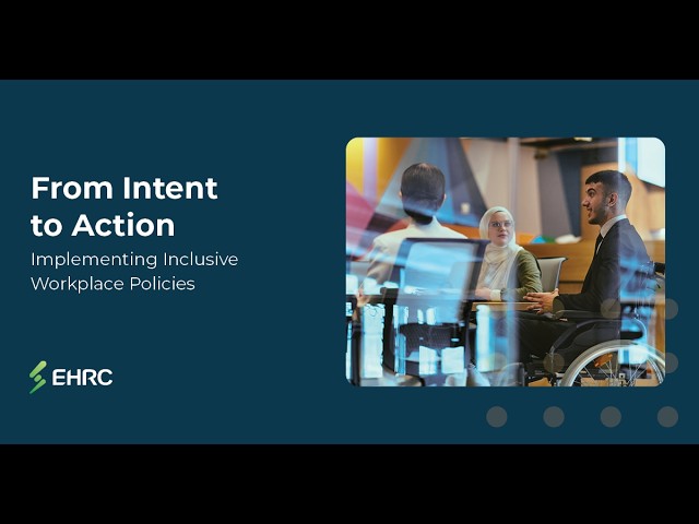 From Intent to Action: Implementing Inclusive Workplace Policies