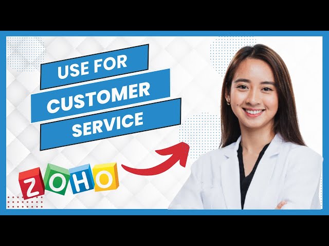 How To Use Zoho CRM Software For Customer Service (Best Method)