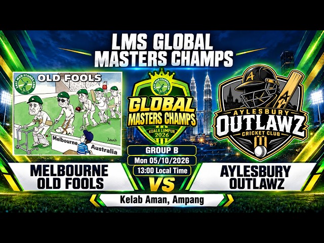 Melbourne Old Fools Vs Aylesbury Outlawz | LMS Global Masters Champs 2026