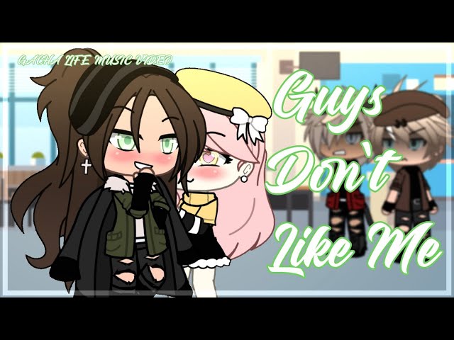 Guys Don’t Like Me | GLMV | DxC | Itz_Ruby 