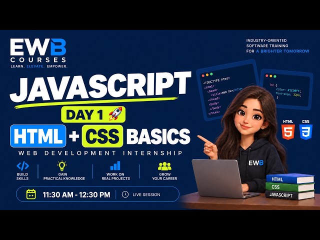 JavaScript Day 1 🚀 | HTML & CSS Basics for JavaScript | Web Development Internship | EWB Edu Tech