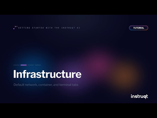 Instruqt Tutorials | Getting started with the Instruqt UI: Infrastructure