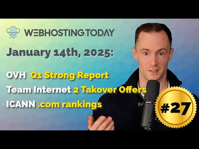 Weekly Summary Episode #27: OVH Q1 Report, Team Internet Takeover Offers, ICANN .com Rankings