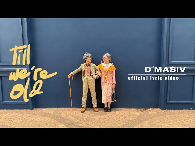 D’MASIV - Till We’re Old (Official Lyric Video)